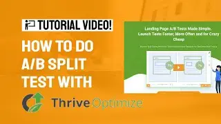 How To Do A/B Split Testing With Thrive Optimize [Step By Step Tutorial]