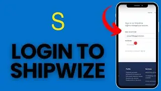 Sign in Shipwize Account: How to Login to Your Shipwize Account? 2024
