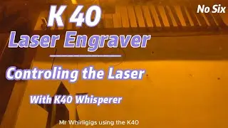 How to use K 40 Laser Engraver Part Six. The program Whisper K40 and what it does.