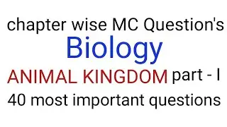 Chapter wise mcq's from NCERT Biology || Animal kingdom part - I ||