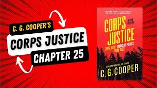 CORPS JUSTICE - Chapter 25: written and read by C. G. Cooper