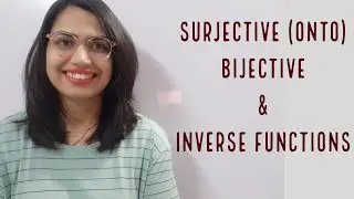 SURJECTIVE (ONTO) FUNCTION | BIJECTIVE FUNCTION| INVERSE FUNCTION | TYPES OF FUNCTIONS | IIT JEE