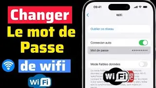Comment Changer Mon mot de Passe WiFi 