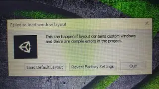 Unity Error 01 _ Fialed to load window Layout