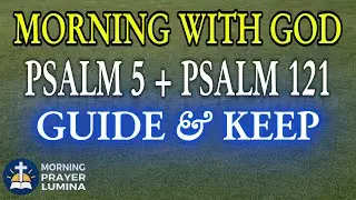 Psalm 5 & Psalm 121 | A Shield of Favor, A Keeper Who Never Sleeps | Morning Prayer Lumina