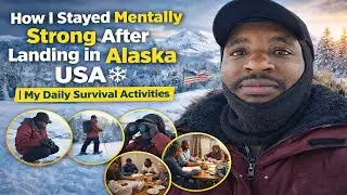 How I Stayed Mentally Strong After Landing in Alaska USA❄️ | My Daily Survival Activities