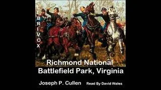 Richmond National Battlefield Park, Virginia - Joseph P. Cullen