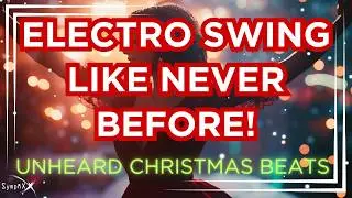 Reimagined Christmas Classics 🎷 Unforgettable Electro Swing Holiday Hits