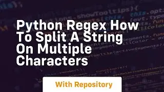 python regex how to split a string on multiple characters