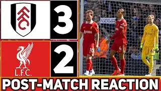 Defensive Horror Show ENDS Reds Unbeaten Run! | Fulham 3-2 Liverpool Post-Match Reaction