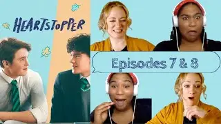 FIGHT FIGHT FIGHT!!! FIRST TIME WATCHING HEARTSTOPPER EPISODE 7&8!!!