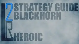 LearntoRaid's Warmaster Blackhorn Strategy Guide (25 Heroic)