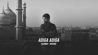 Adiga Adiga (Slowed+Reverb) - 8D Audio