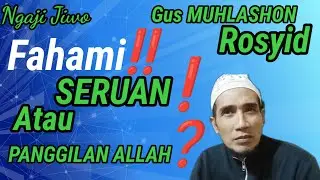 FAHAMI‼️ SERUAN ATAU PANGGILAN ALLAH ❓ (Ngaji Jiwo) Gus SHON 