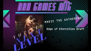 DGM drafts Magic the Gathering Edge of Eternities