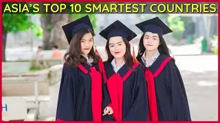 Asia's Top 10 Smartest Countries.