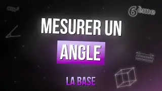 Comment mesurer un angle avec le rapporteur ? | 6eme