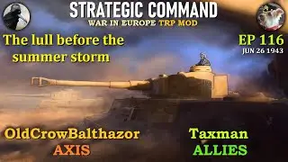 SC-War in Europe-TRP Mod Ep 116 OldCrowBalthazor [Ось] против Taxman [Союзники]