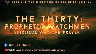 The Thirty: Prophetic Watchmen Spiritual Warfare Prayer for the United States and Your Needs 
