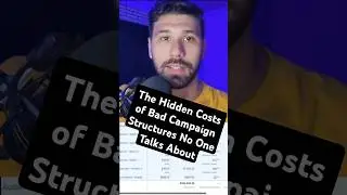 The Hidden Costs of Bad Campaign Structures No One Talks About