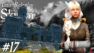 Let's Roleplay Skyrim - Part 17: A Trip to Markarth
