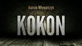 Kokon cz. 2/3 - CreepyPasta [PL]