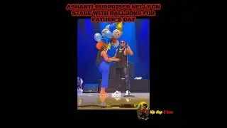 Ashanti Surprises Nelly On Stage With Balloons For Father&rsquo;s Day