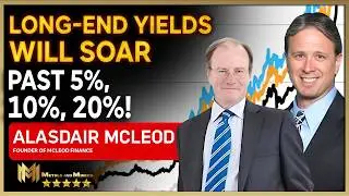 Аласедэр Маклеод | Долгосрочная доходность взлетит выше 5%, 10%, 20%, поскольку долговая ловушка ...