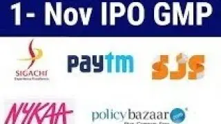 NYKAA IPO GMP &bull; SIGACHI IPO GMP &bull; POLICY BAZAAR IPO GMP &bull; PAYTM IPO GMP &bull; FINO IPO GMP &bull; SJS IPO GMP