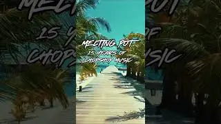 Melting Pot - 15 Years Of Chopshop Music