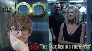 The 100 Season 6 Episode 4 - 'The Face Behind the Glass' Reaction