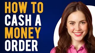 How to Cash a Money Order (Where You Can Deposit It)