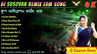 Hindi Romantic Edm Drop Mix, Dj Susovan Remix, Hindi Edm Song Dj Siday Remix, Dj Rp Musice Sentre 