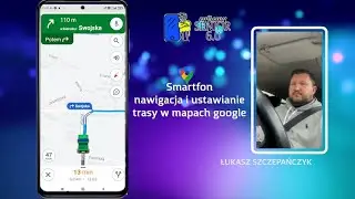 Smartfon - ustawianie trasy i nawigacja w mapach google