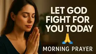 Let God Lead Your Day&mdash;A Prayer for Victory Over Every Battle! |&nbsp;Morning&nbsp;Prayer
