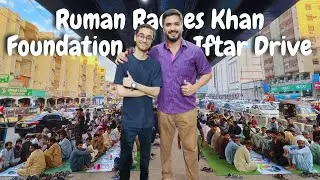 Rumman Raeees Khan Foundation Iftar Drive 2023 - Ramadan Vlog