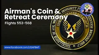 USAF BMT Airman's Coin & Retreat Ceremony: Flights: 553-568  --  September 4, 2024