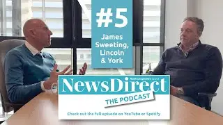 News Direct  - The Podcast - James Sweeting