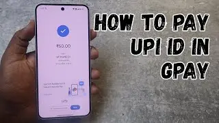 How to pay upi id in Google Pay/GPay