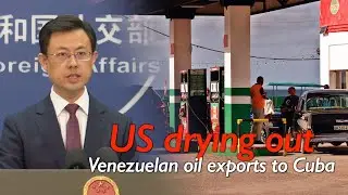 China spokesperson questioned by Venezuelan TV on US halting Cuba oil imports to seek regime change
