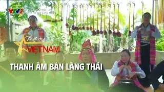 Thanh âm bản làng Thái | Nẻo về nguồn cội | VTV Times