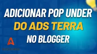 Como Adicionar Popunder do Ads Terra no Blogger