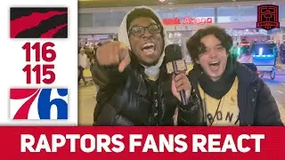 Loser City | Raptors Fans React | Raptors 116-115 76ers