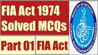 FIA Act 1974 Solved MCQs Part 01