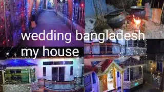 Bangladesh wedding British bd Vlogger  my house