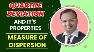Quartile Deviation and its Properties | Measure of Dispersion | B.com & BBA | Business Statistics