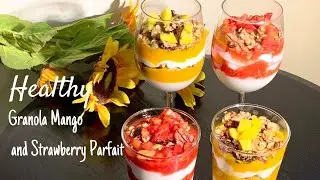 Healthy Granola Mango and Strawberry Parfait Dessert