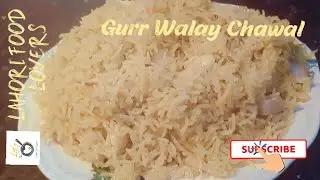 Gurr Wala Chawal | Very Delicious | Lahori Food Lovers