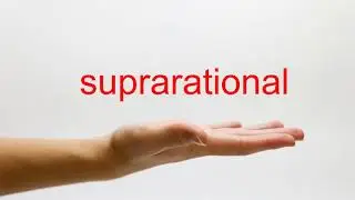 How to Pronounce suprarational - American English
