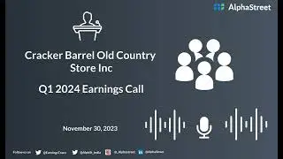 Cracker Barrel Old Country Store Inc Q1 2024 Earnings Call